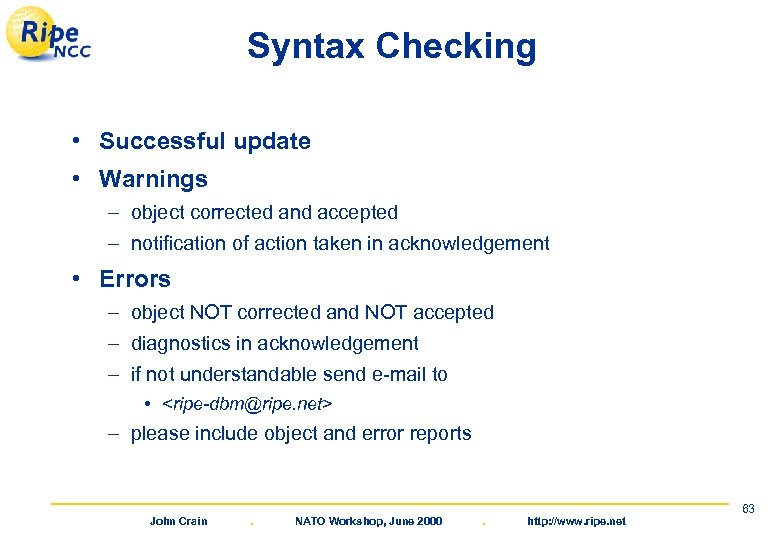 Syntax Checking • Successful update • Warnings – object corrected and accepted – notification