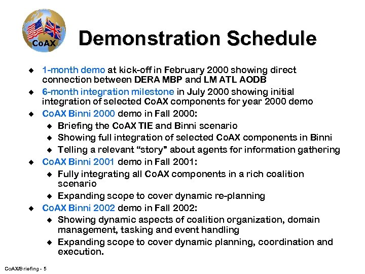 Co. AX u u u Demonstration Schedule 1 -month demo at kick-off in February