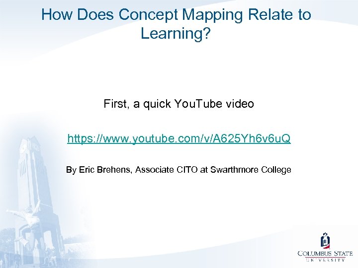 How Does Concept Mapping Relate to Learning? First, a quick You. Tube video https: