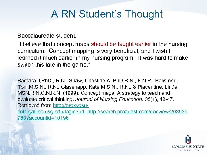 A RN Student’s Thought Baccalaureate student: “I believe that concept maps should be taught