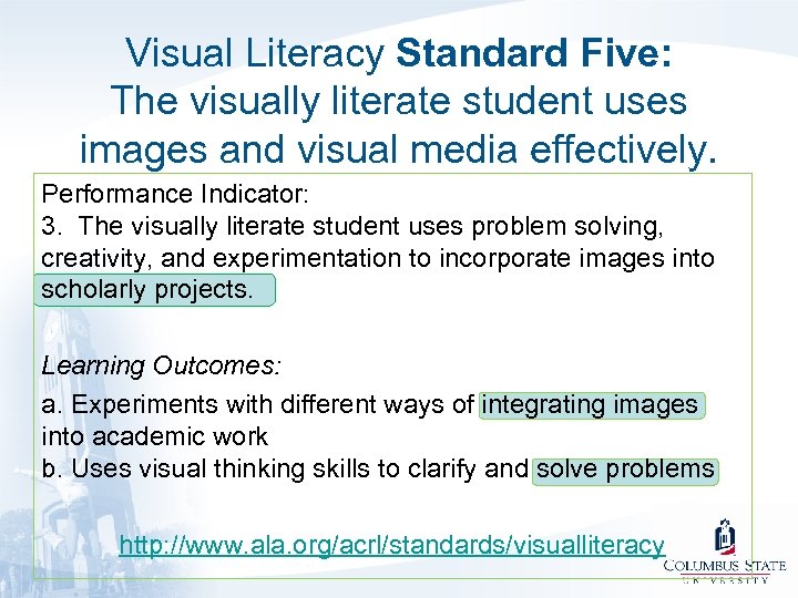 Visual Literacy Standard Five: The visually literate student uses images and visual media effectively.