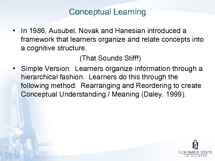 Conceptual Learning • In 1986, Ausubel, Novak and Hanesian introduced a framework that learners