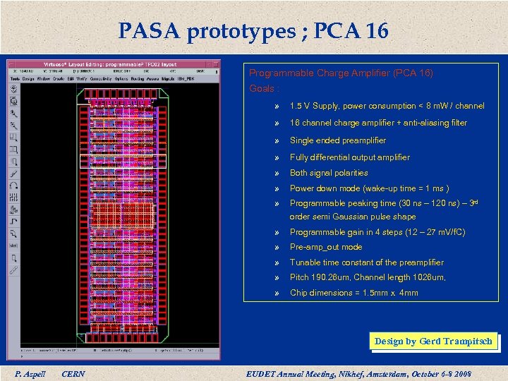 PASA prototypes ; PCA 16 Programmable Charge Amplifier (PCA 16) Goals : » 1.
