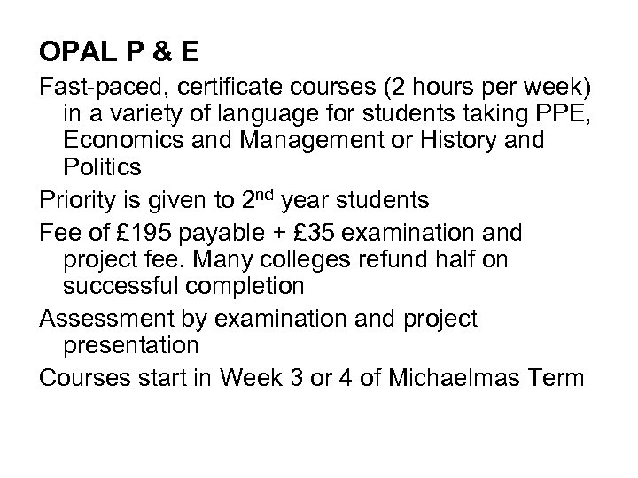 OPAL P & E Fast-paced, certificate courses (2 hours per week) in a variety