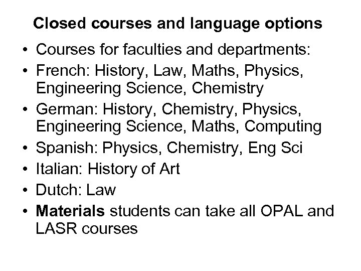 Closed courses and language options • Courses for faculties and departments: • French: History,