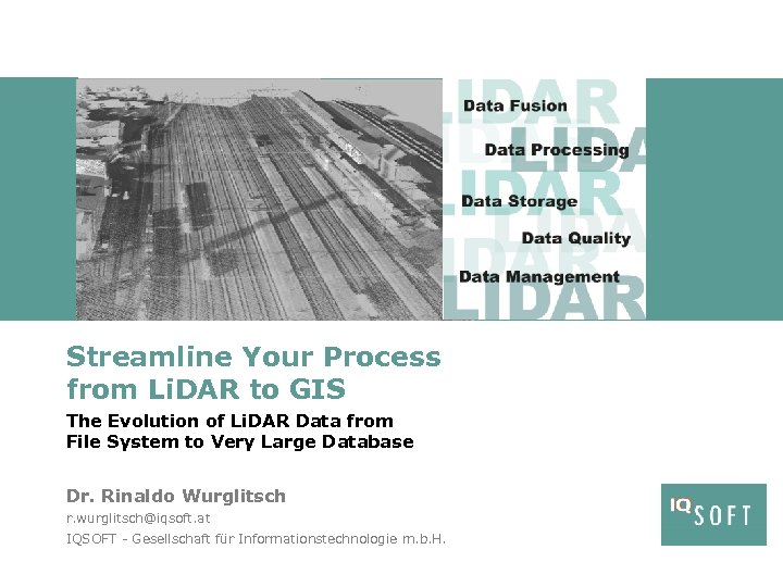 <Bild zum Thema> Streamline Your Process from Li. DAR to GIS The Evolution of