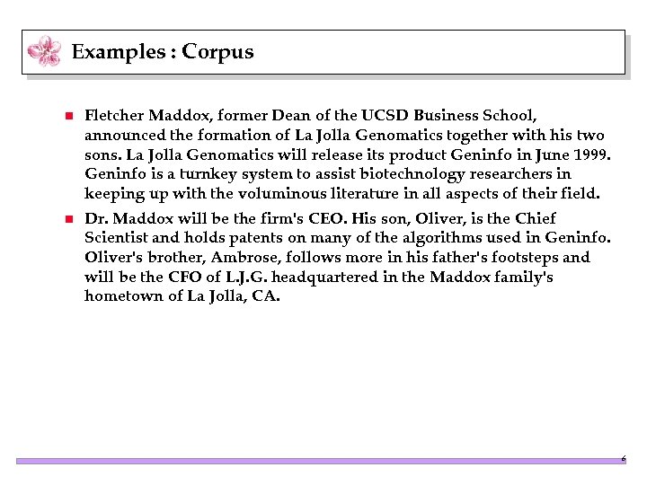 Examples : Corpus n Fletcher Maddox, former Dean of the UCSD Business School, announced