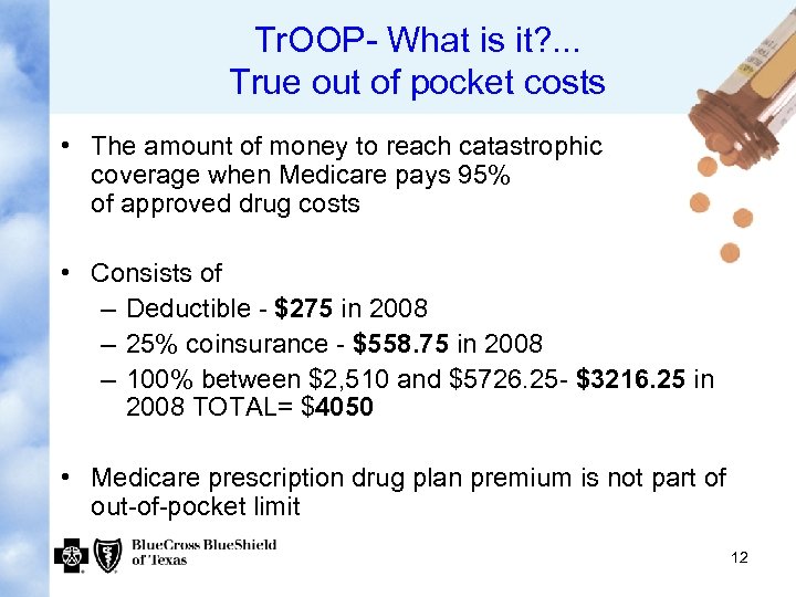Tr. OOP- What is it? . . . True out of pocket costs •