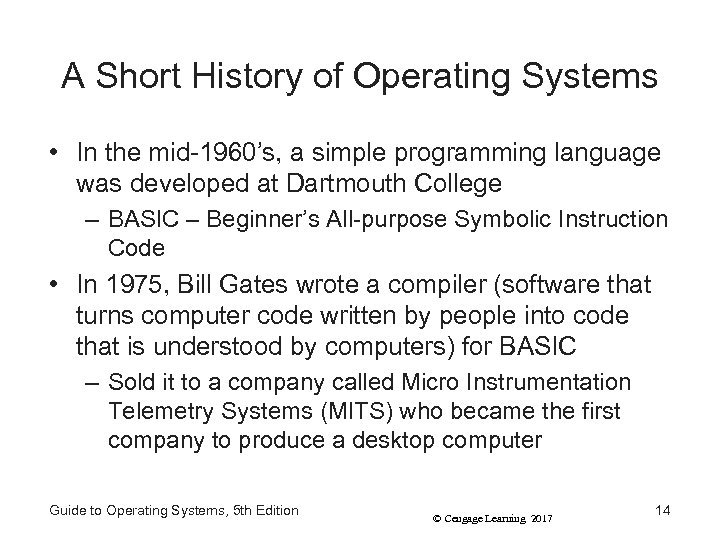 A Short History of Operating Systems • In the mid-1960’s, a simple programming language