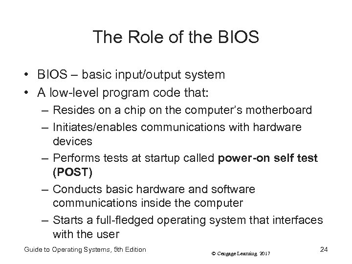 The Role of the BIOS • BIOS – basic input/output system • A low-level