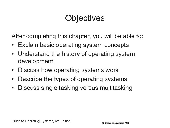 Objectives After completing this chapter, you will be able to: • Explain basic operating