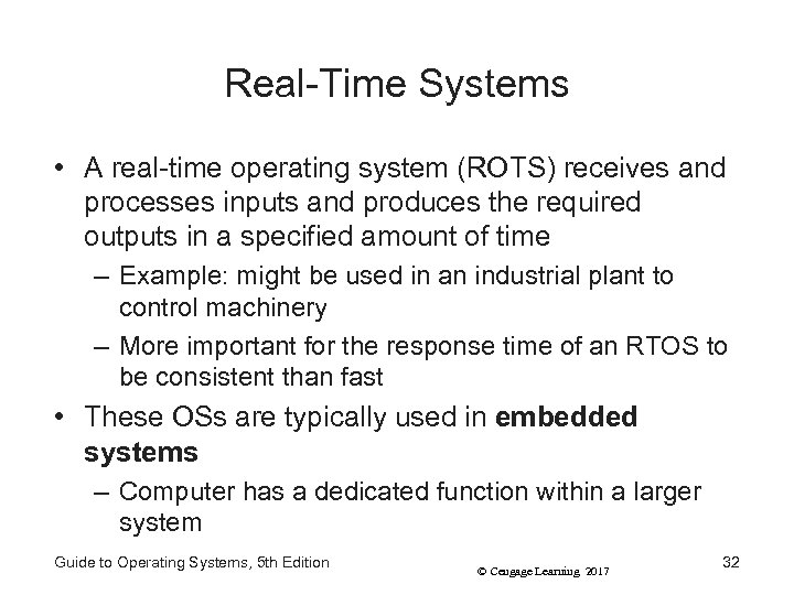 Real-Time Systems • A real-time operating system (ROTS) receives and processes inputs and produces