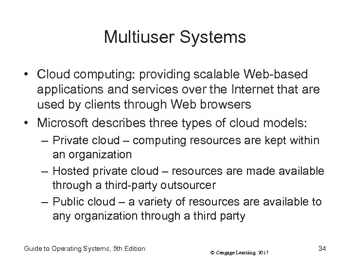 Multiuser Systems • Cloud computing: providing scalable Web-based applications and services over the Internet