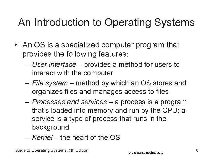 An Introduction to Operating Systems • An OS is a specialized computer program that