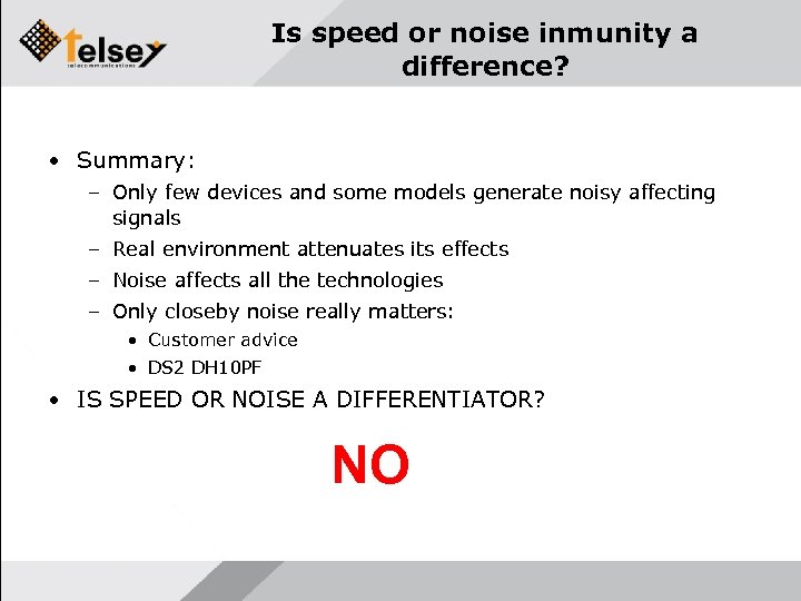 Is speed or noise inmunity a difference? • Summary: – Only few devices and