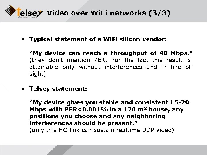 Video over Wi. Fi networks (3/3) Typical statement of a Wi. Fi silicon vendor:
