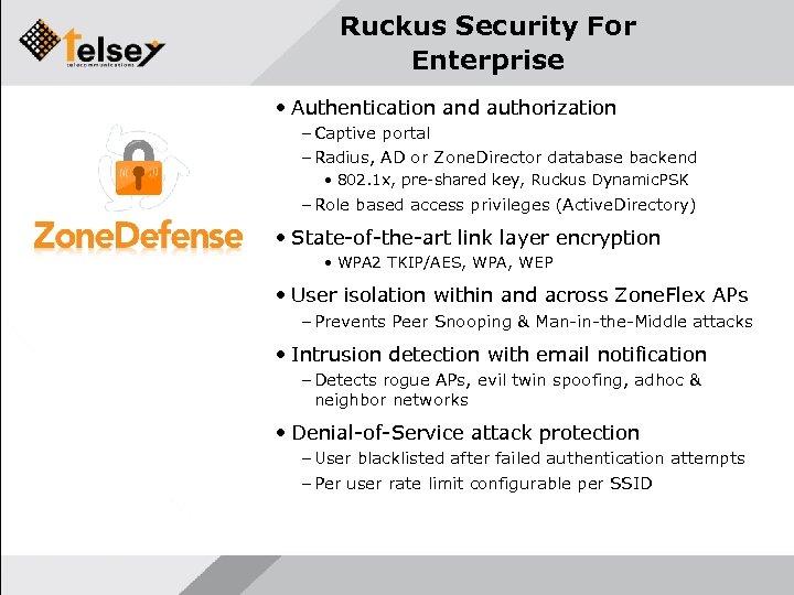 Ruckus Security For Enterprise • Authentication and authorization – Captive portal – Radius, AD