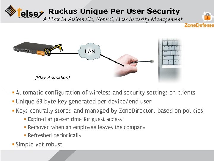 Ruckus Unique Per User Security A First in Automatic, Robust, User Security Management LAN