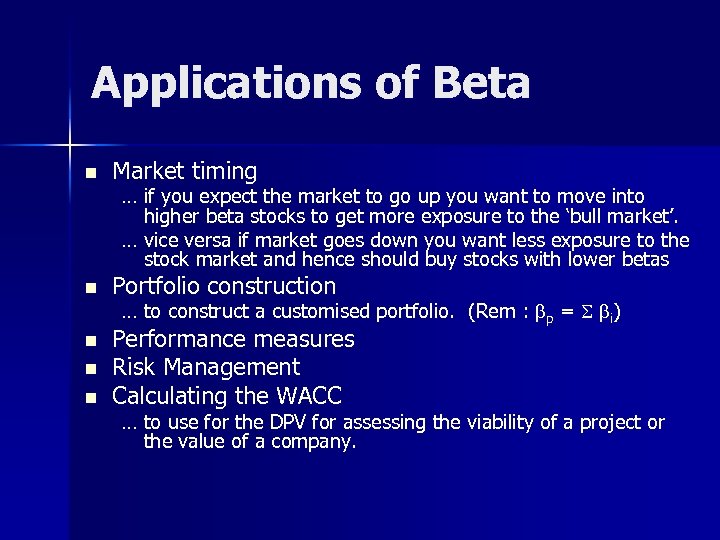 Applications of Beta n Market timing … if you expect the market to go