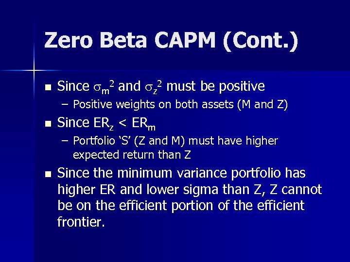 Zero Beta CAPM (Cont. ) n Since sm 2 and sz 2 must be