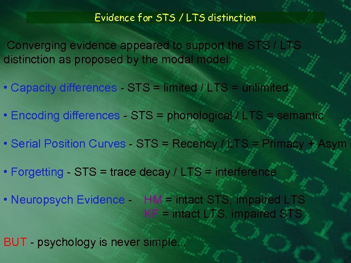 Evidence for STS / LTS distinction Converging evidence appeared to support the STS /