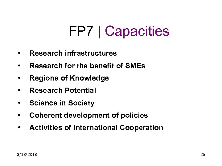 FP 7 | Capacities • Research infrastructures • Research for the benefit of SMEs