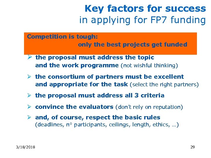 Key factors for success in applying for FP 7 funding Competition is tough: only