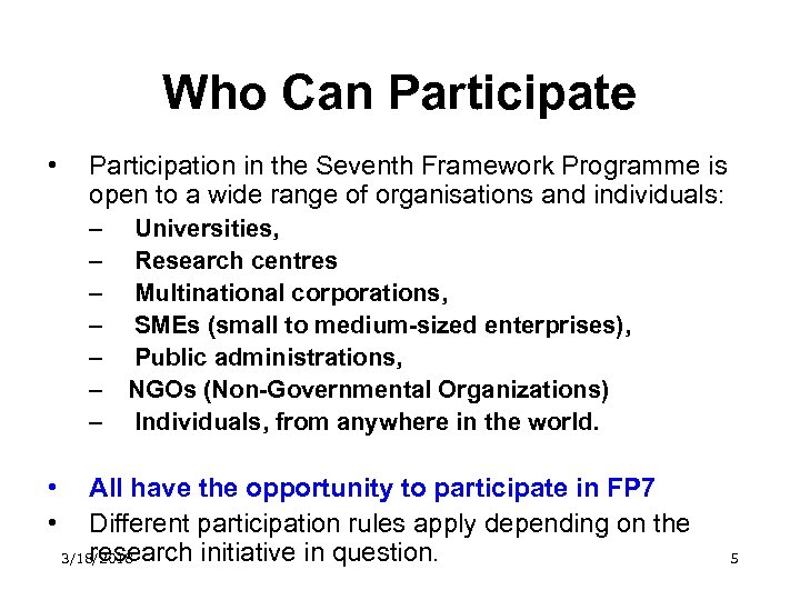 Who Can Participate • Participation in the Seventh Framework Programme is open to a