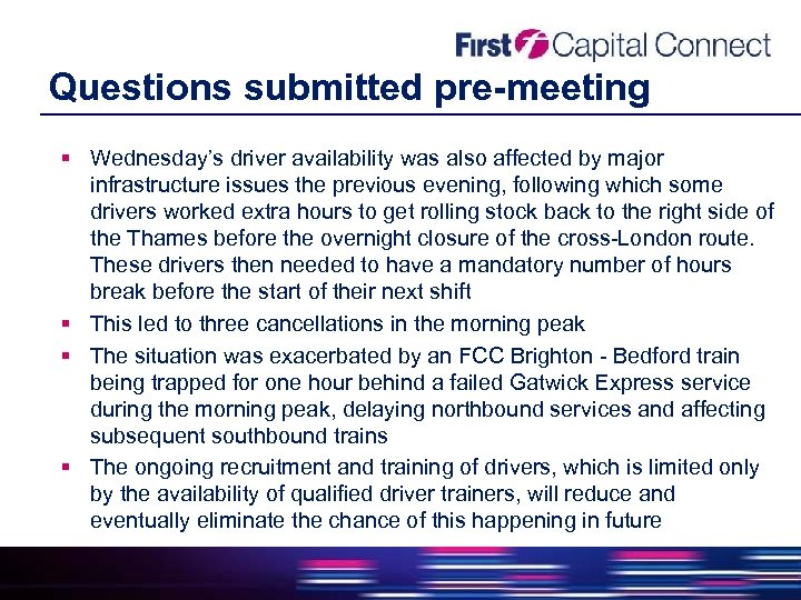 Questions submitted pre-meeting Wednesday’s driver availability was also affected by major infrastructure issues the