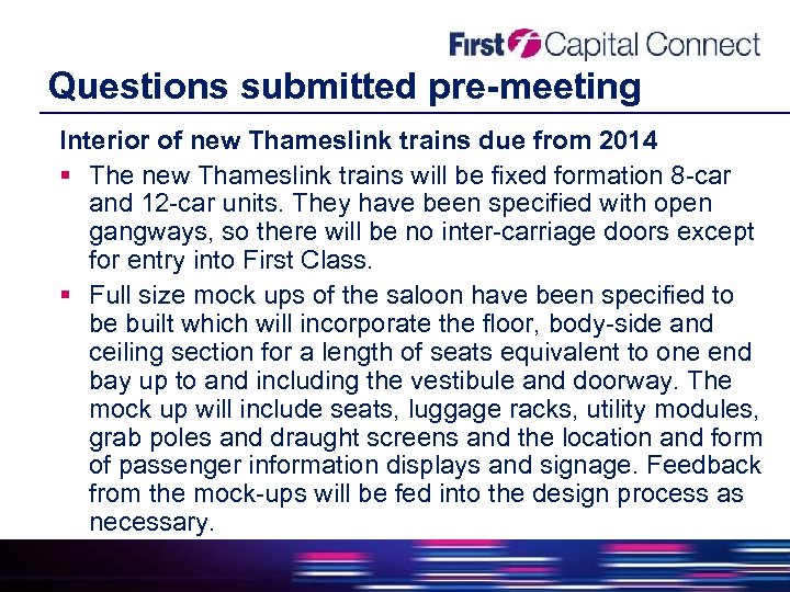 Questions submitted pre-meeting Interior of new Thameslink trains due from 2014 The new Thameslink