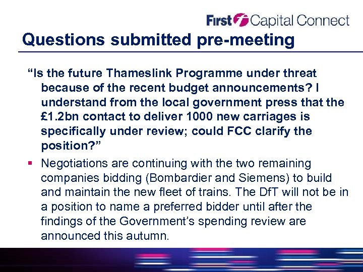 Questions submitted pre-meeting “Is the future Thameslink Programme under threat because of the recent