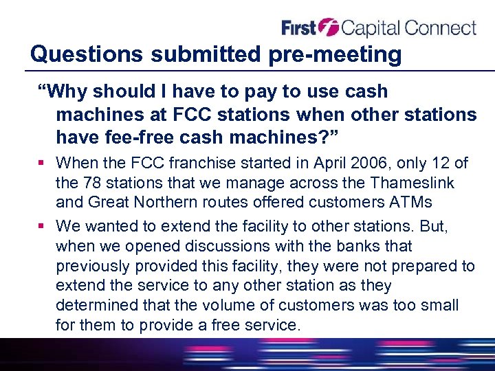 Questions submitted pre-meeting “Why should I have to pay to use cash machines at