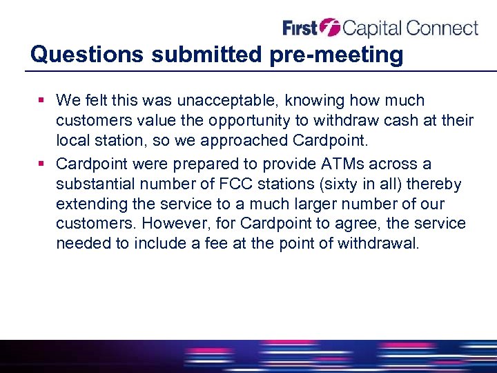 Questions submitted pre-meeting We felt this was unacceptable, knowing how much customers value the