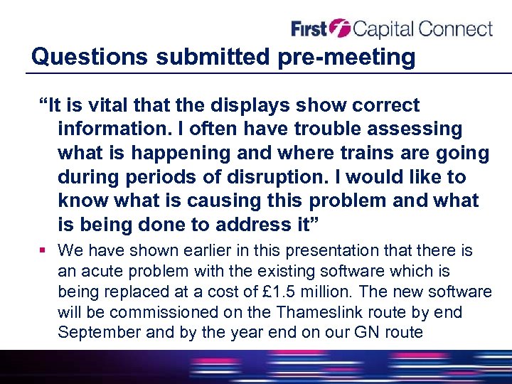 Questions submitted pre-meeting “It is vital that the displays show correct information. I often