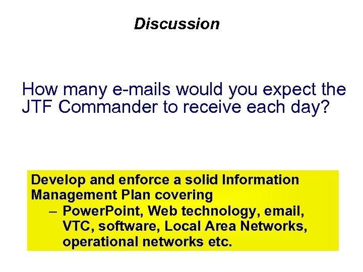 Discussion How many e-mails would you expect the JTF Commander to receive each day?