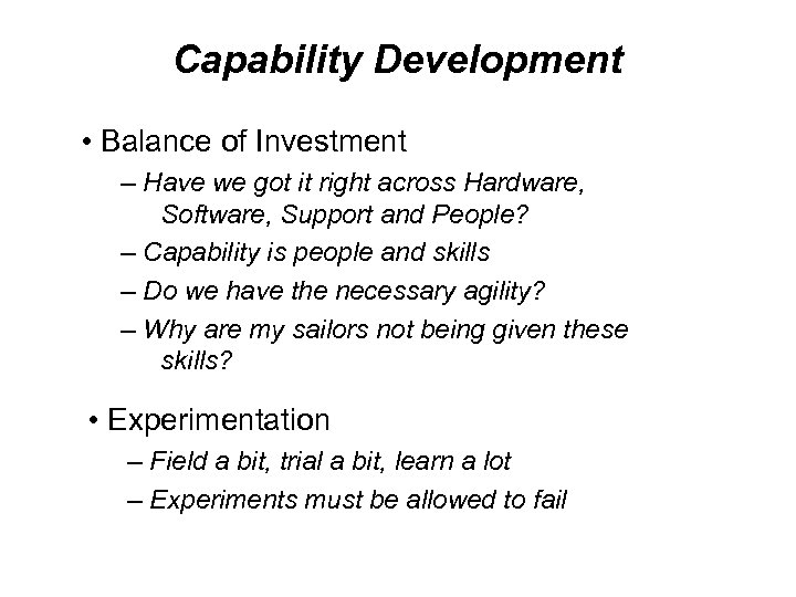 Capability Development • Balance of Investment – Have we got it right across Hardware,