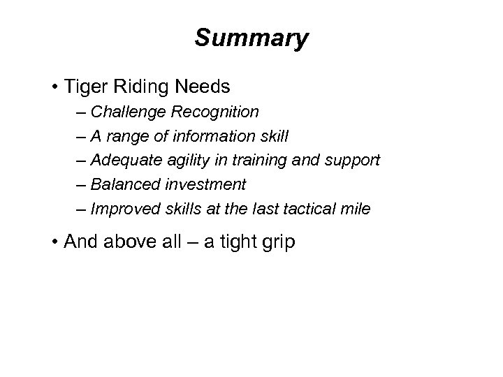 Summary • Tiger Riding Needs – Challenge Recognition – A range of information skill