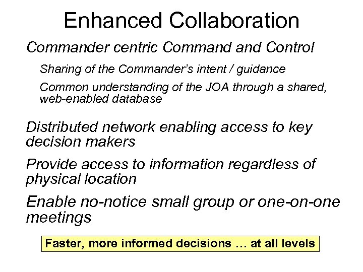 Enhanced Collaboration • Commander centric Command Control – Sharing of the Commander’s intent /