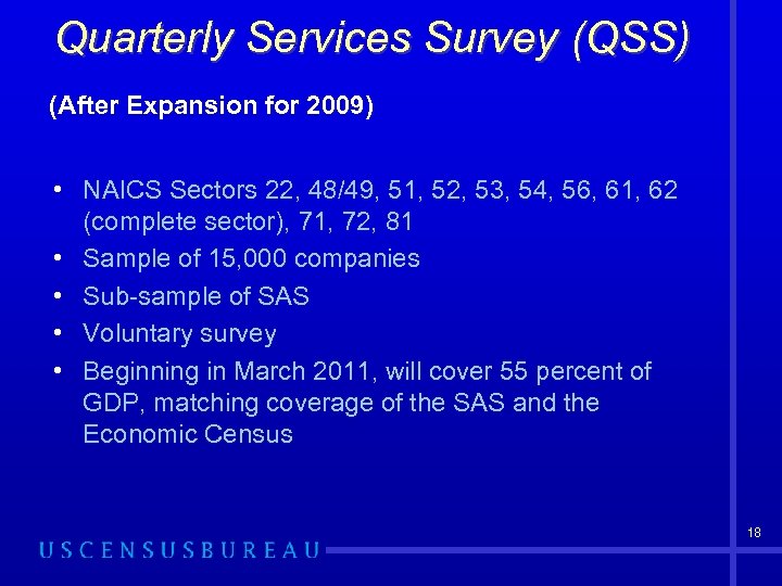 Quarterly Services Survey (QSS) (After Expansion for 2009) • NAICS Sectors 22, 48/49, 51,