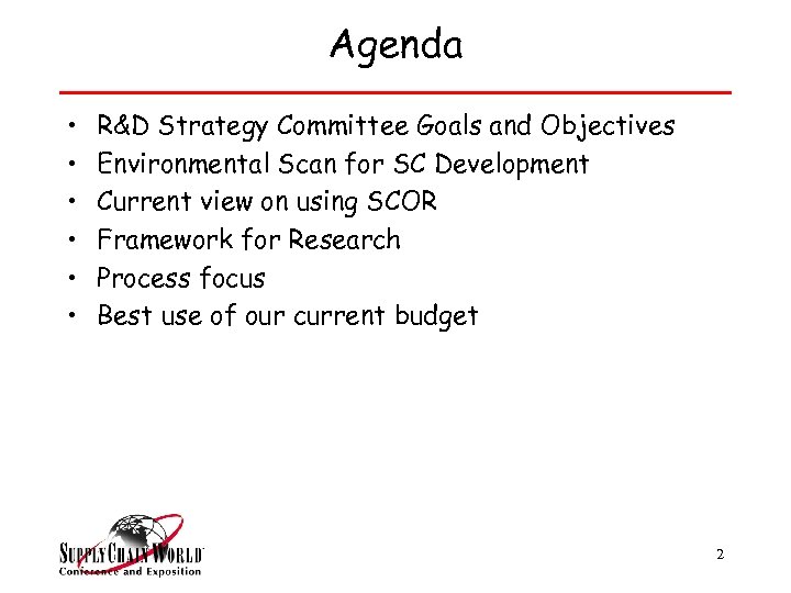 Agenda • • • R&D Strategy Committee Goals and Objectives Environmental Scan for SC