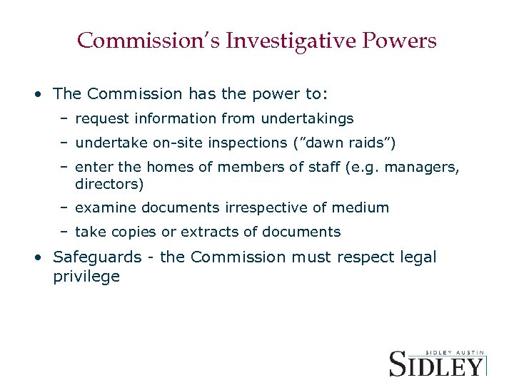 Commission’s Investigative Powers • The Commission has the power to: – request information from