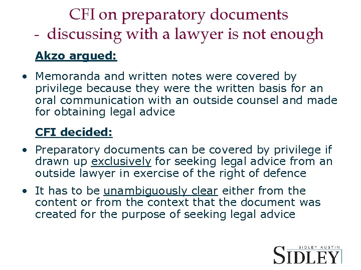 CFI on preparatory documents - discussing with a lawyer is not enough Akzo argued:
