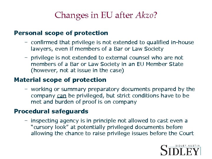 Changes in EU after Akzo? Personal scope of protection – confirmed that privilege is