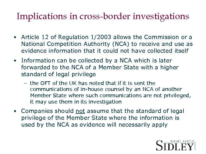 Implications in cross-border investigations • Article 12 of Regulation 1/2003 allows the Commission or
