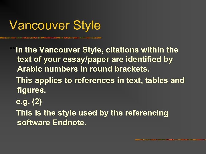 Vancouver Style **In the Vancouver Style, citations within the text of your essay/paper are