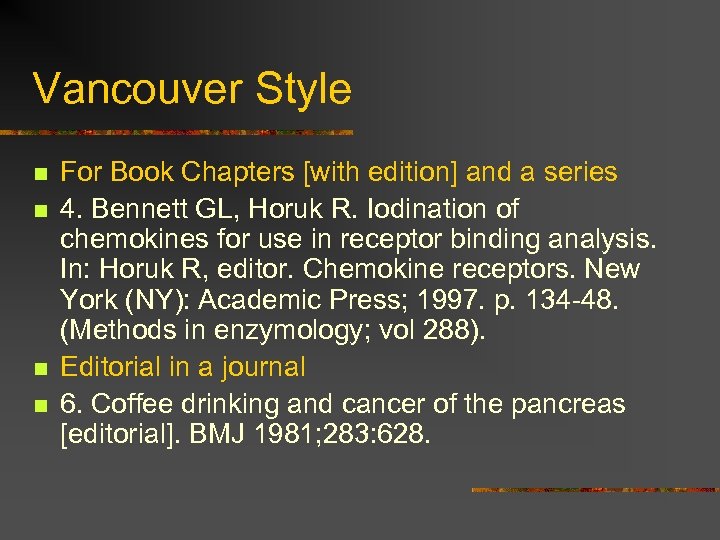 Vancouver Style n n For Book Chapters [with edition] and a series 4. Bennett