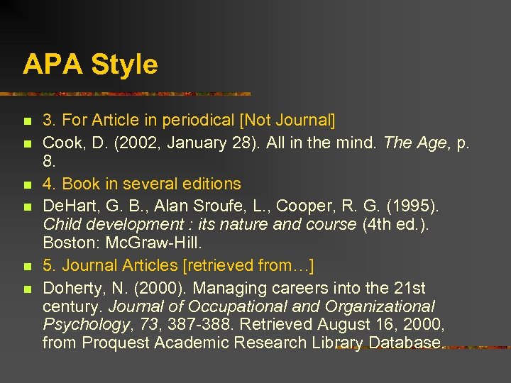 APA Style n n n 3. For Article in periodical [Not Journal] Cook, D.