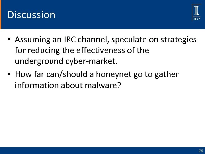 Discussion • Assuming an IRC channel, speculate on strategies for reducing the effectiveness of