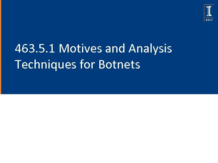 463. 5. 1 Motives and Analysis Techniques for Botnets 