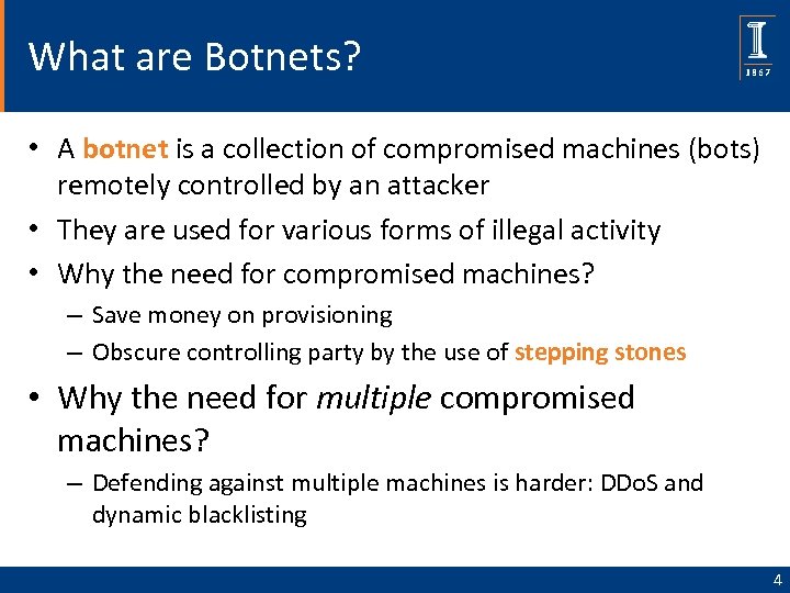 What are Botnets? • A botnet is a collection of compromised machines (bots) remotely